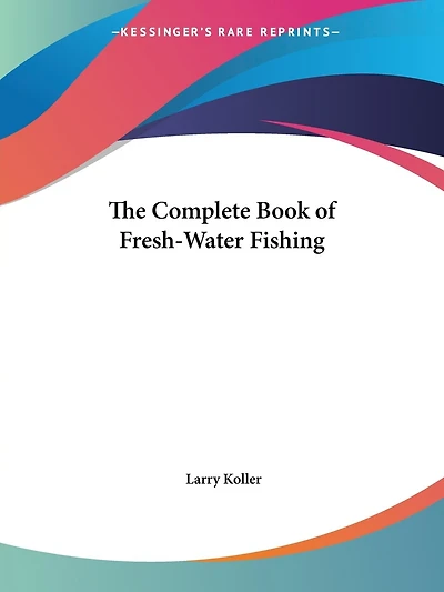 The Complete Book of Fresh-Water Fishing