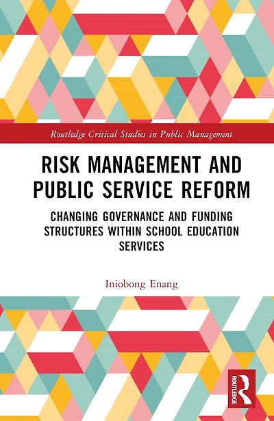 Risk Management and Public Service Reform: Changing Governance Funding Structures within School Education Services