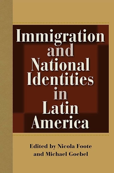 Immigration and National Identities Latin America