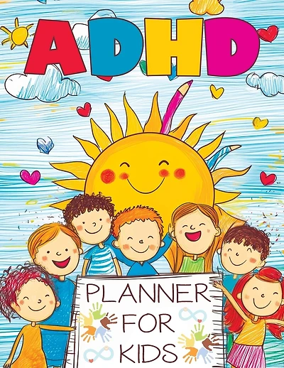 ADHD Planner for Kids: 2026 School Daily Tracker and Routine Chart - A Comprehensive Organizer to Help Students Manage Homework, Track Behavior and Monitor Symptoms Effectively