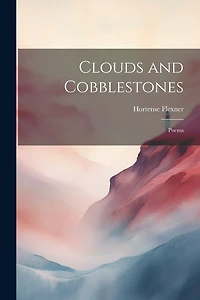 Clouds and Cobblestones: Poems