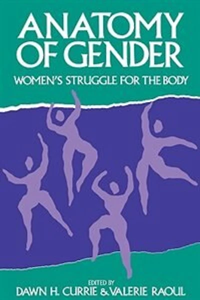 Anatomy of Gender: Women's Struggle for the Body