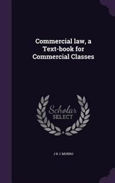 Commercial law, a Text-book for Commercial Classes