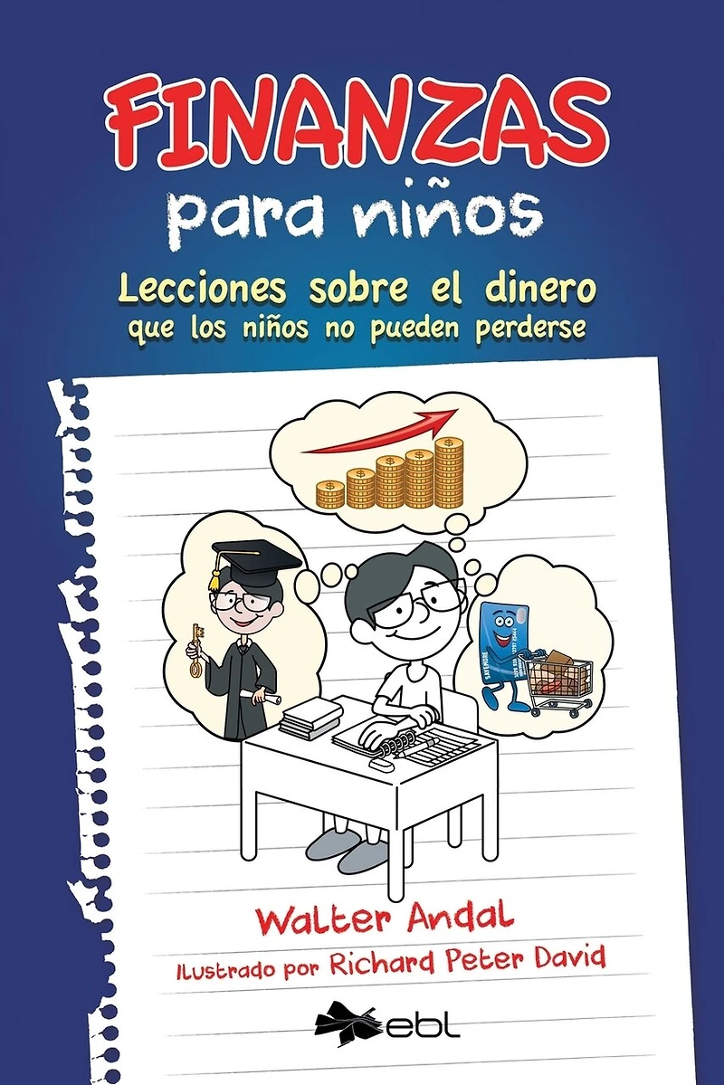 Finanzas para niños: Lecciones sobre el dinero que los niños no pueden perderse
