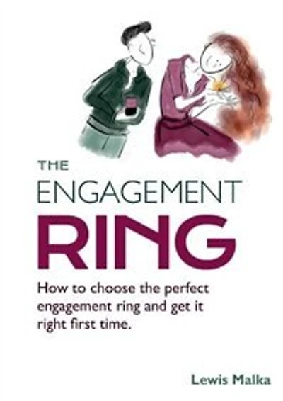 The Engagement Ring: How to choose the perfect engagement ring and get it right first time