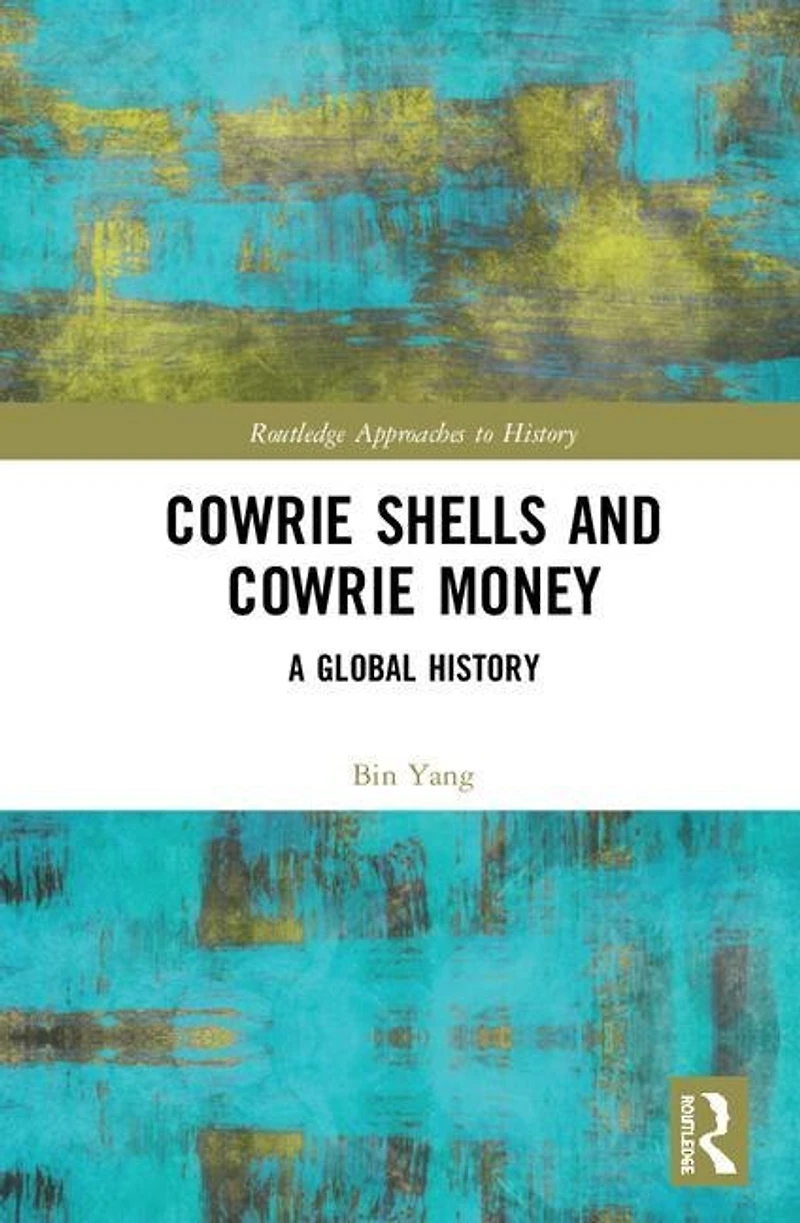 Cowrie Shells and Money: A Global History