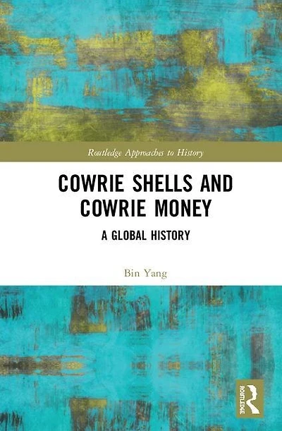Cowrie Shells and Money: A Global History