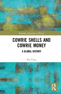 Cowrie Shells and Money: A Global History