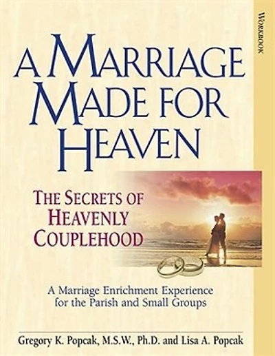 A Marriage Made for Heaven (Couple Workbook): The Secrets of Heavenly Couplehood