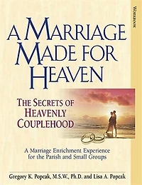 A Marriage Made for Heaven (Couple Workbook): The Secrets of Heavenly Couplehood