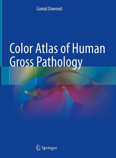 Color Atlas of Human Gross and Microscopic Pathology