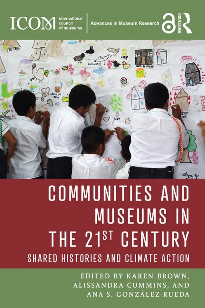 Communities and Museums the 21st Century: Shared Histories Climate Action