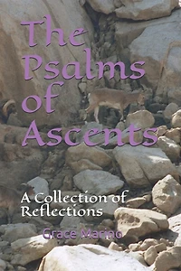 The Psalms of Ascents: A Collection of Reflections