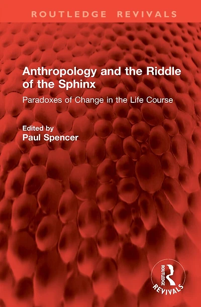 Anthropology and the Riddle of Sphinx: Paradoxes Change Life Course