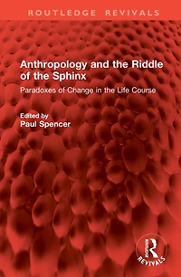 Anthropology and the Riddle of Sphinx: Paradoxes Change Life Course