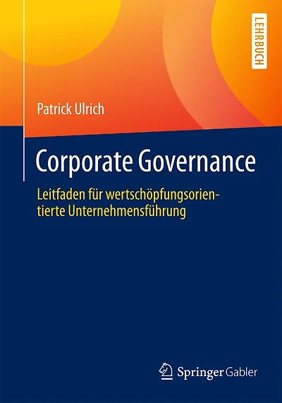 Governance, Compliance Und Risikomanagement: Leitfaden für wertschöpfungsorientierte Unternehmensführung