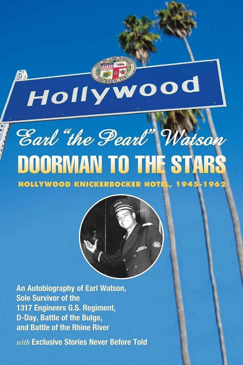 Earl ''the Pearl'' Watson: Doorman To The Stars - Hollywood Knickerbocker Hotel, 1945-1962