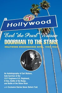 Earl ''the Pearl'' Watson: Doorman To The Stars - Hollywood Knickerbocker Hotel, 1945-1962