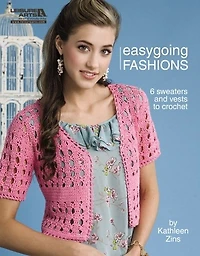 Crochet Easygoing Fashions: 6 Sweaters and Vests to