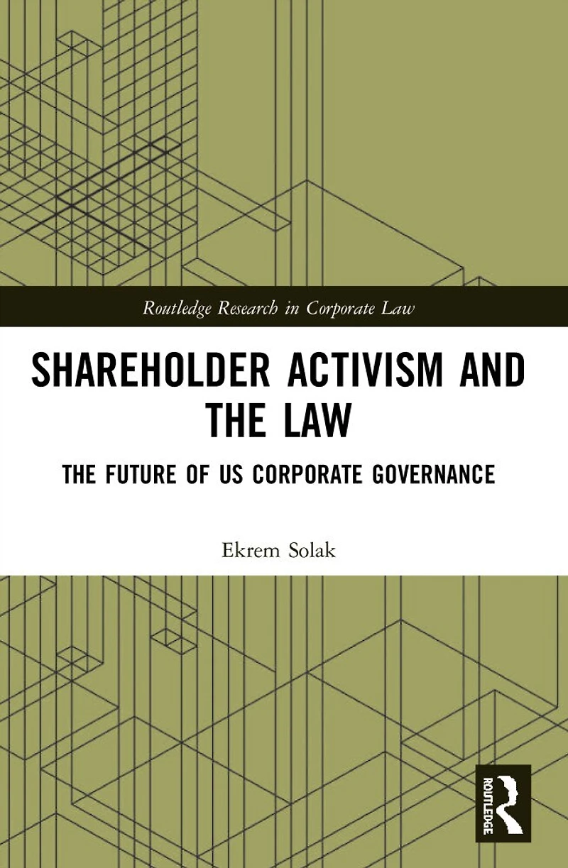 Shareholder Activism and The Law: Future of US Corporate Governance