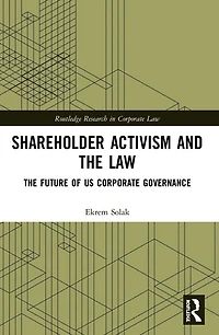 Shareholder Activism and The Law: Future of US Corporate Governance