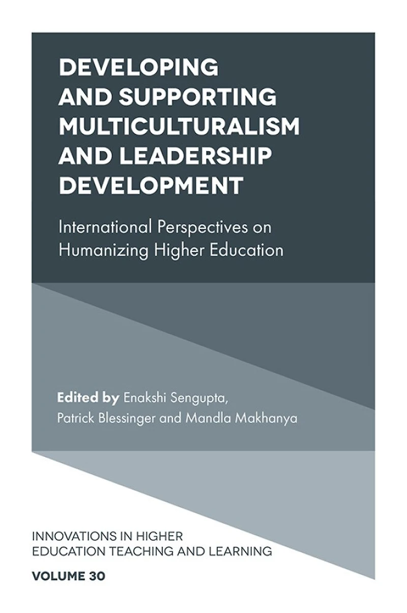 Developing and Supporting Multiculturalism Leadership Development: International Perspectives on Humanizing Higher Education