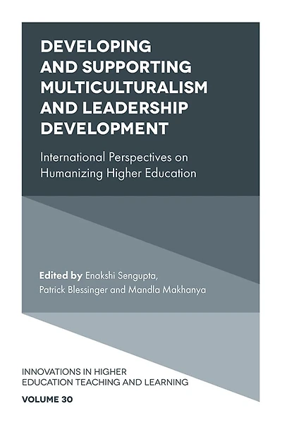 Developing and Supporting Multiculturalism Leadership Development: International Perspectives on Humanizing Higher Education