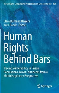 Human Rights Behind Bars: Tracing Vulnerability Prison Populations Across Continents from a Multidisciplinary Perspective