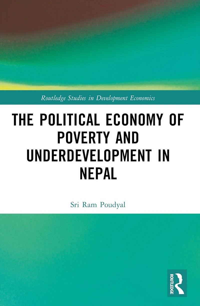 The Political Economy of Underdevelopment and Poverty Nepal