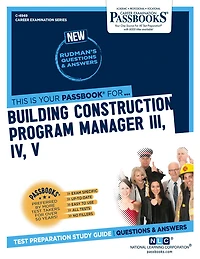 Building Construction Program Manager III, IV, V (C-4949): Passbooks Study Guide