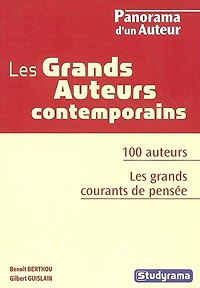 Les grands auteurs contemporains: 100 auteurs, les grands courants de pensée