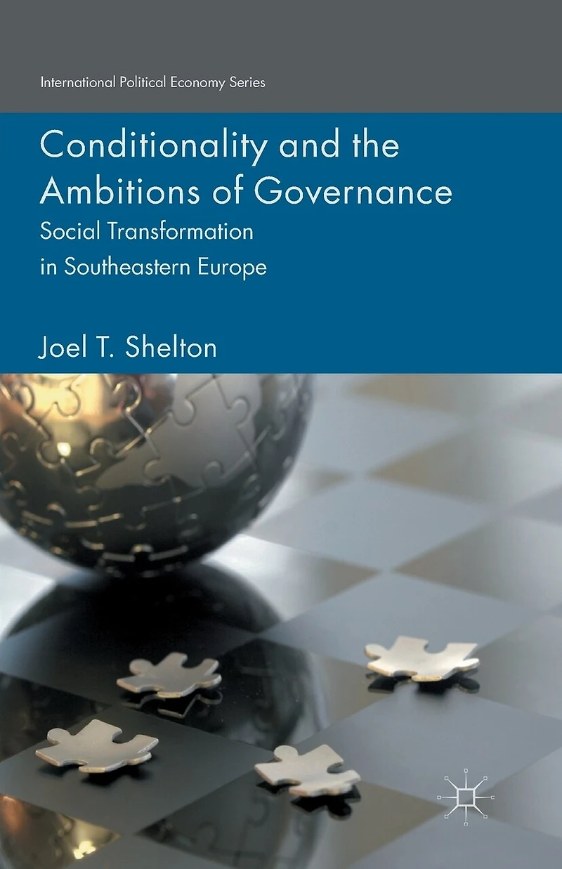 Conditionality And The Ambitions Of Governance: Social Transformation Southeastern Europe