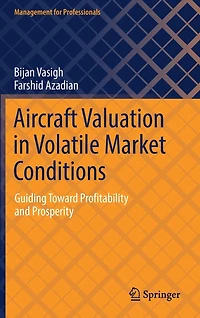 Aircraft Valuation Volatile Market Conditions: Guiding Toward Profitability and Prosperity