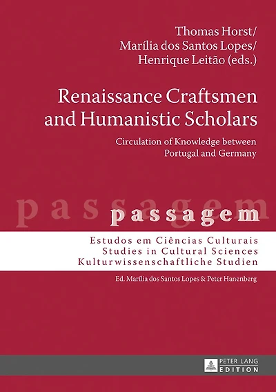 Renaissance Craftsmen and Humanistic Scholars: Circulation of Knowledge between Portugal Germany