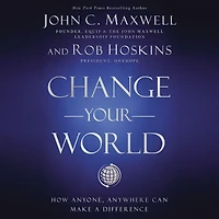 Change Your World: How Anyone