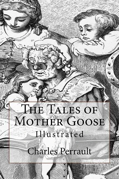 The Tales of Mother Goose: Illustrated