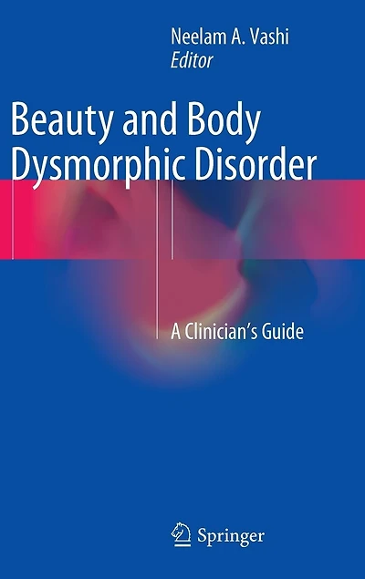 Beauty and Body Dysmorphic Disorder: A Clinician's Guide