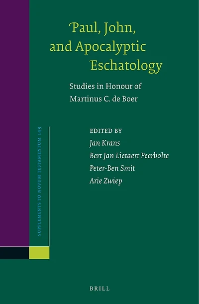 Paul, John, and Apocalyptic Eschatology: Studies in Honour of Martinus C. de Boer