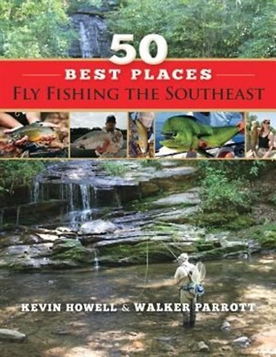 50 Best Places Fly Fishing The Southeast