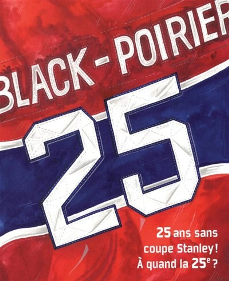 25 : ans sans coupe Stanley! À quand la 25e?: 25e?