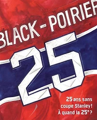 25 : ans sans coupe Stanley! À quand la 25e?: 25e?