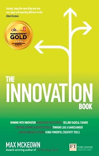 Innovation Book, The: How to Manage Ideas and Execution for Outstanding Results
