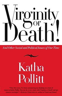 Virginity or Death!: and Other Social Political Issues of Our Time