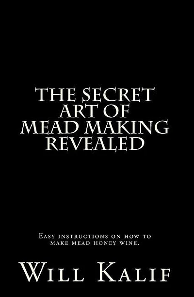 The Secret Art of Mead Making Revealed