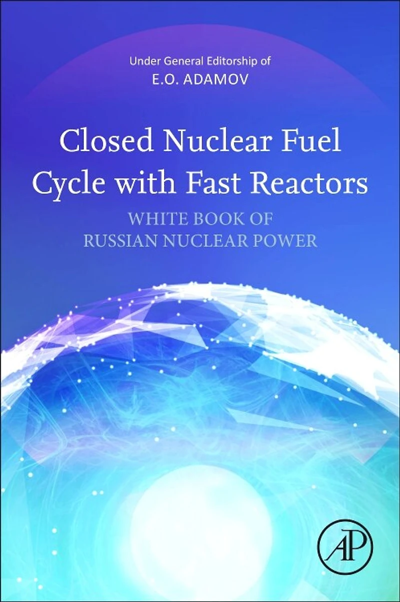 Closed Nuclear Fuel Cycle with Fast Reactors: Handbook of Russian Power
