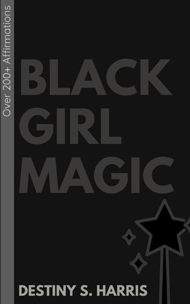 Black Girl Magic: Over 200+ Affirmations