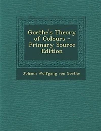 Goethe's Theory of Colours