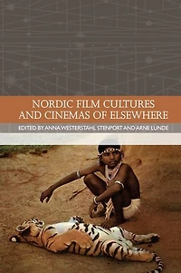 Nordic Film Cultures And Cinemas Of Elsewhere