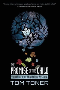 The Promise of Child: Volume One Amaranthine Spectrum