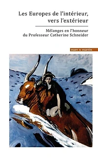 Les Europes de l'intérieur, vers l'extérieur: mélanges en l'honneur du Professeur Catherine Schneider
